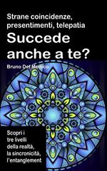 Strane coincidenze, presentimenti, telepatia Succede anche a te? Scopri i tre livelli della realtà, l’entanglement quantistico, gli archetipi e la sincronicità.