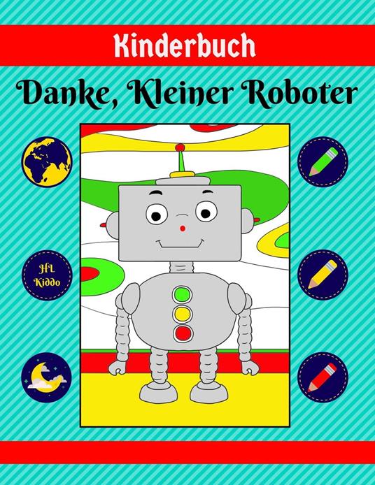 Kinderbuch: Danke, Kleiner Roboter - HL Kiddo - ebook
