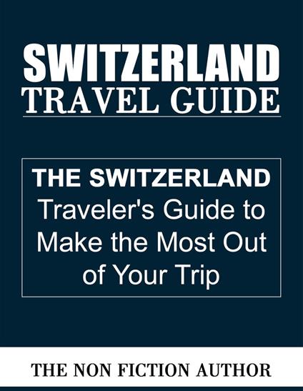 Switzerland Travel Guide