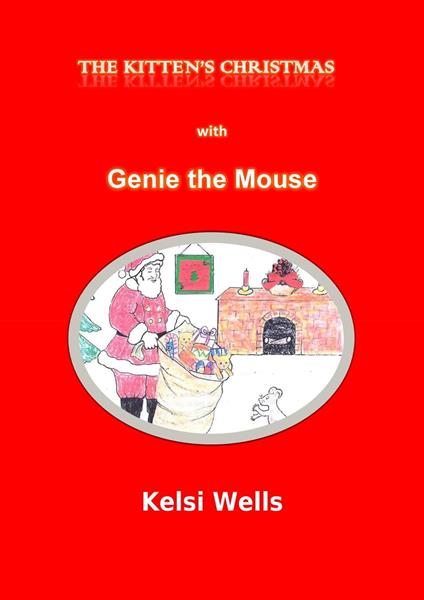 A Kitten's Christmas--with Genie the Mouse - Kelsi Wells - ebook