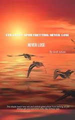 STRATEGY SPORTBETTING NEVER LOSE