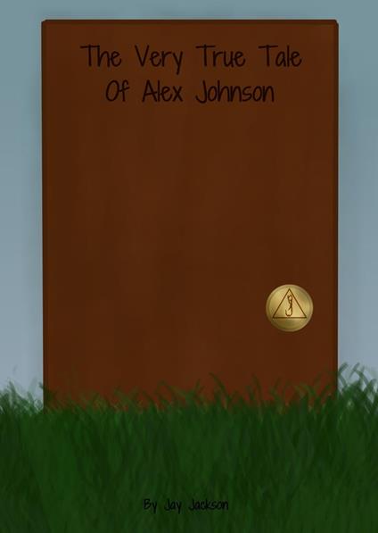 The Very True Tale of Alex Johnson - Jackson Jay - ebook