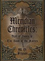 Meridian Chronicles : Hall of Souls & The Book of the Fairies