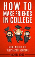 How to Make Friends in College