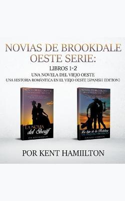 Novias de Brookdale Oeste Serie: Libros 1-2 - Kent Hamilton - cover