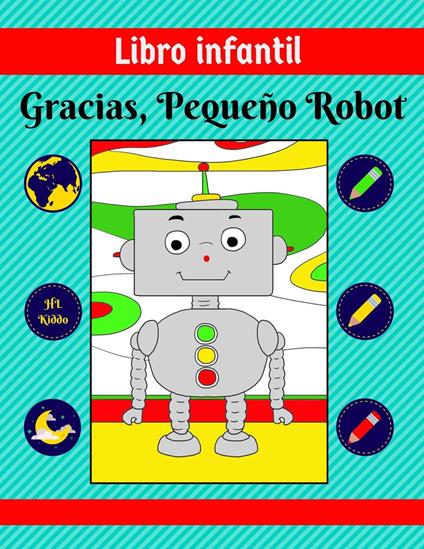 Libro infantil: Gracias, Pequeño Robot - HL Kiddo - ebook