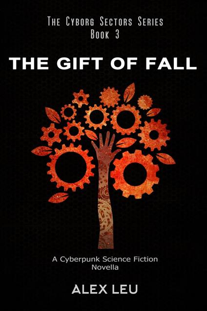 The Gift of Fall: A Cyberpunk Science Fiction Novella