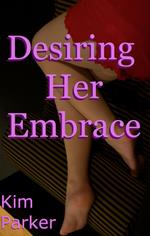 Desiring Her Embrace