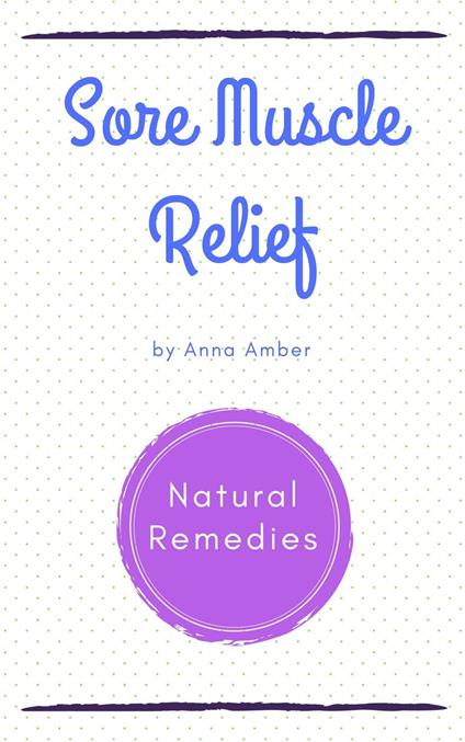 Sore Muscle Relief: Natural Remedies