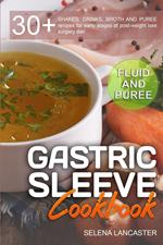 Gastric Sleeve Cookbook: Fluid and Puree