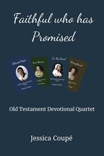 Faithful Who Has Promised: Old Testament Devotional Quartet