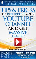 Tips & Tricks to Resurrect Your YouTube Channel and Get Massive Traffic