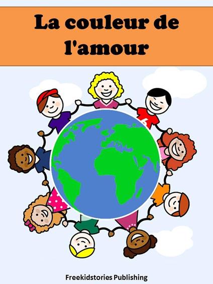 La couleur de l'amour - Freekidstories Publishing - ebook