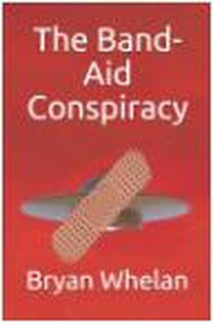 The Band-Aid Conspiracy