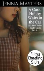 A Good Hubby Waits in the Car: A Sweet Asian Bride Visits her Ex