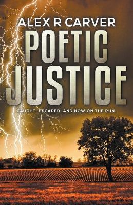Poetic Justice - Alex R Carver - cover