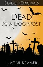 Dead as a Doorpost