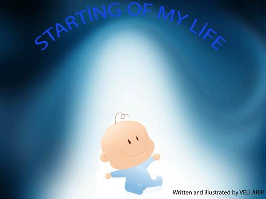 Starting Of My Life - Veli Arik - ebook