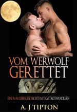 Vom Werwolf Gerettet: Eine M-M Liebesgeschichte mit Gestaltswandlern