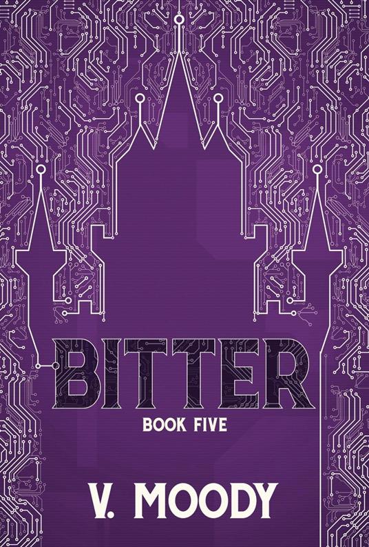 Bitter: Book Five - V Moody - ebook
