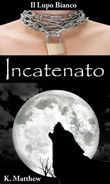 Incatenato - K Matthew - ebook