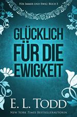 Glücklich für die Ewigkeit