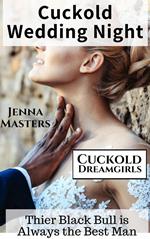 Cuckold Wedding Night: Their Black Bull is Always the Best Man