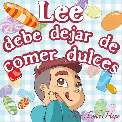Lee debe dejar de comer dulces - Leela Hope - ebook