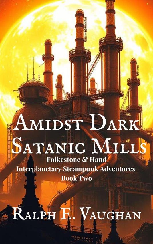 Amidst Dark Satanic Mills