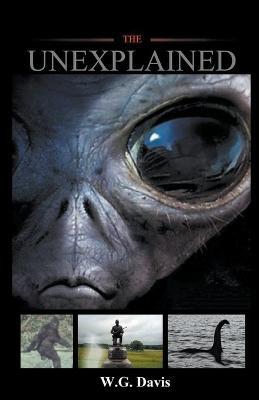 The Unexplained - W G Davis - cover