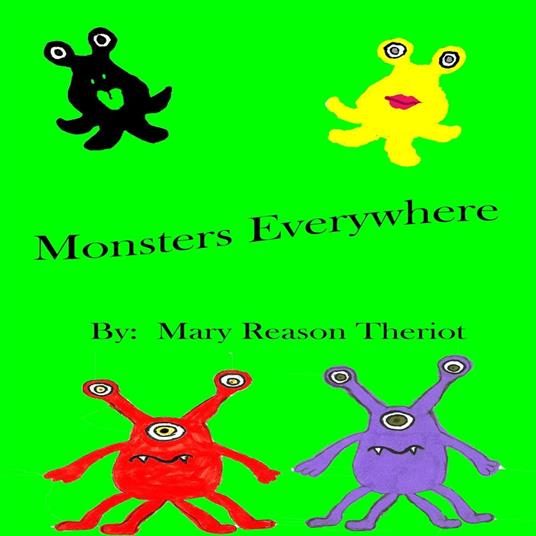Monsters Everywhere - Mary Reason Theriot - ebook