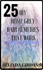 25 DIY Home Gray Hair Remedies That Work