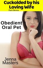 Obedient Oral Pet