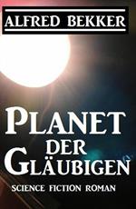 Planet der Gläubigen