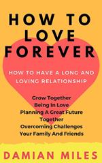 How To Love Forever