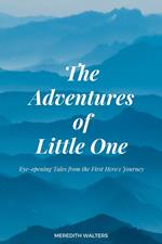 The Adventures of Little One: Eye-Opening Tales from the First Hero’s Journey