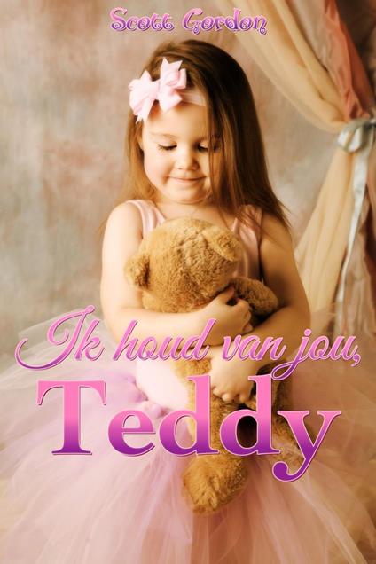 Ik houd van jou, Teddy - Gordon Scott - ebook