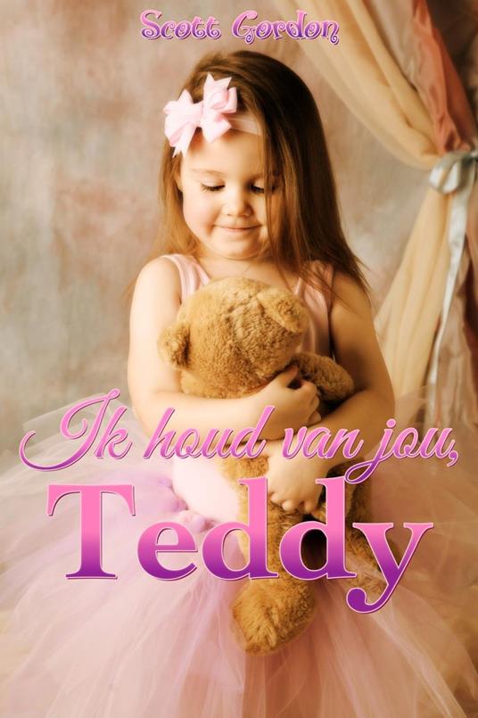 Ik houd van jou, Teddy - Gordon Scott - ebook