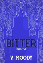 Bitter: Book Two