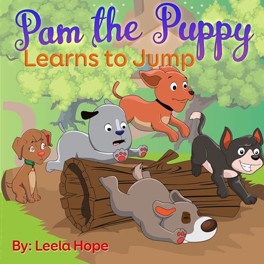 Pam the Puppy Learns to Jump - Leela Hope - ebook
