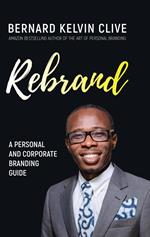 Rebrand: A Personal & Corporate Branding Guide