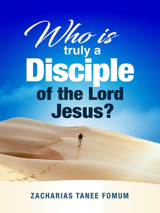 Who is Truly a Disciple of The Lord Jesus?