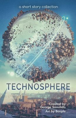 Technosphere: A Short Story Collection - George Saoulidis - cover