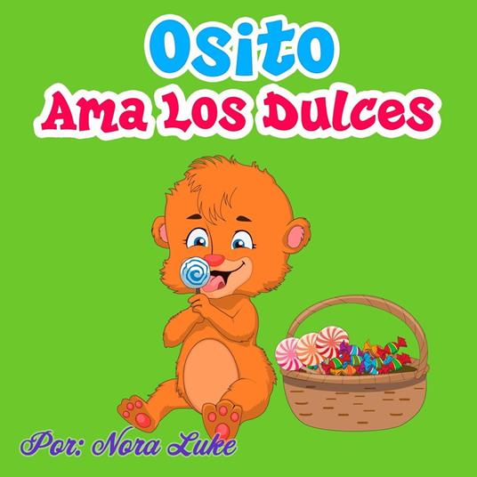 Osito Ama los Dulces - Nora Luke - ebook