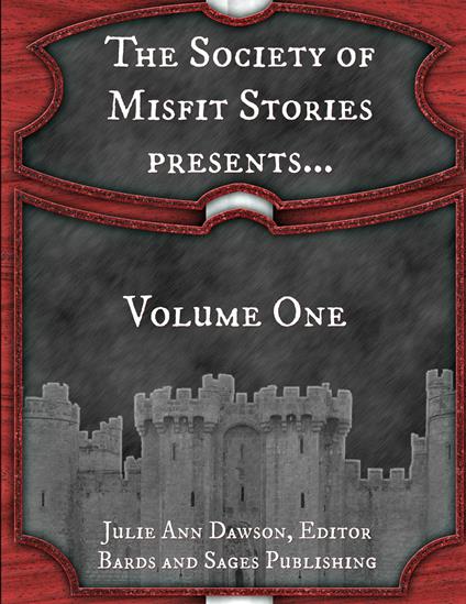 The Society of Misfit Stories Presents...Volume One