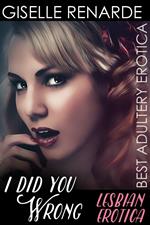 I Did You Wrong: Lesbian Erotica