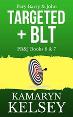 Pary Barry & John- Targeted (#6) & BLT (#7)