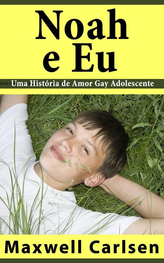Noah e Eu - Uma História de Amor Gay Adolescente