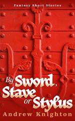 By Sword, Stave or Stylus