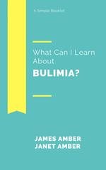 What Can I Learn About Bulimia?
